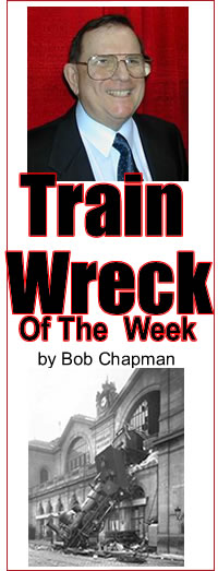 Train Wreck of the Week - Bob Chapman